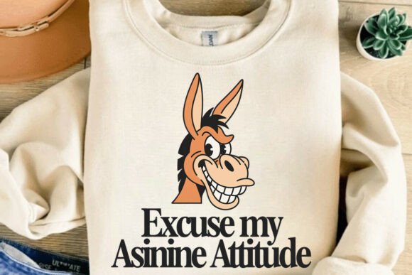 Excuse My Asinine Attitude Retro Dtf Baskı tasarım önizlemesi