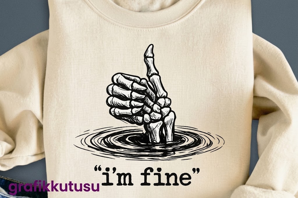 I'm Fine İskelet Eli "Her Şey Yolunda" İronik Tişört Baskı Tasarımı PNG | Komik Skeleton Thumbs Up Dijital Grafik | Sublimasyon ve DTF İndirme tasarım önizlemesi