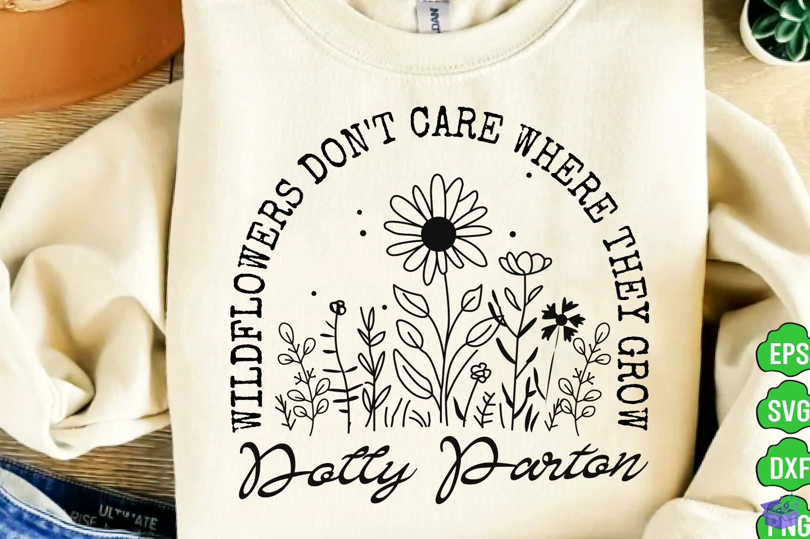 Wildflowers SVG Dolly Parton Quote PNG - DTF & Süblimasyon Baskı Tasarımı (SVG, DXF, EPS, PNG) - detaylı önizleme 4