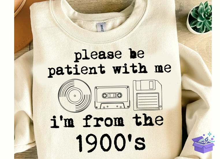 I'm From The 1900's SVG Funny Sarcastic - DTF & Süblimasyon Baskı Tasarımı (SVG, DXF, EPS, PNG) - detaylı önizleme 2