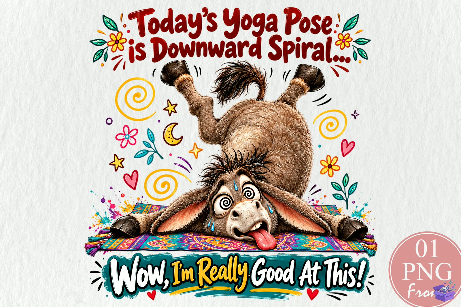 Today's Yoga Pose İs Spiral Donkey PNG - DTF & Süblimasyon Baskı Tasarımı (SVG, DXF, EPS, PNG) - detaylı önizleme 5