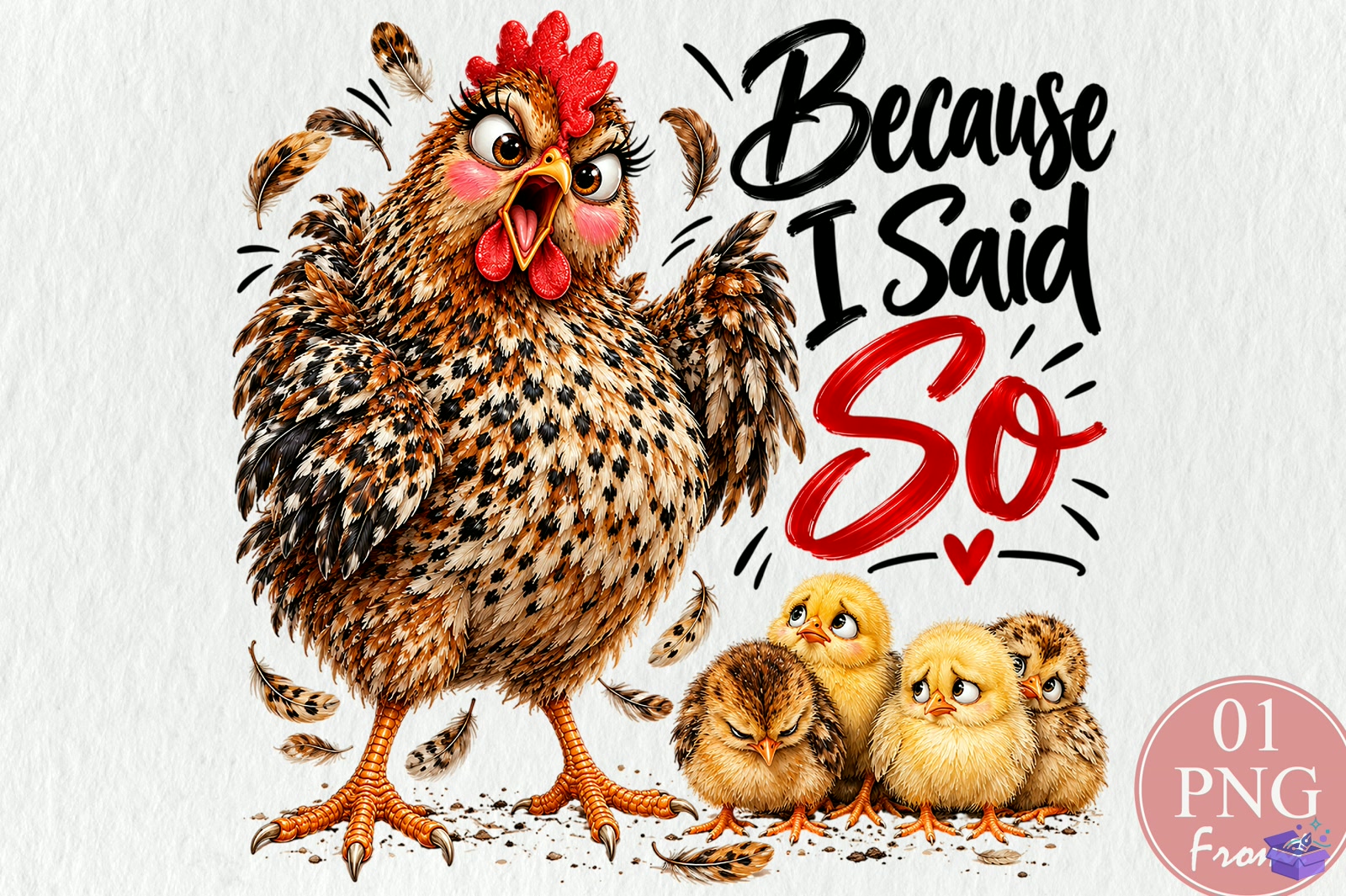 Because I Said So Funny Chicken Mom PNG - DTF & Süblimasyon Baskı Tasarımı (SVG, DXF, EPS, PNG) - detaylı önizleme 5