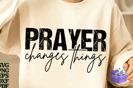Prayer Changes Things SVG Christian SVG - DTF & Süblimasyon Baskı Tasarımı (SVG, DXF, EPS, PNG) - DTF Baskı Tasarımları İndir (DXF, SVG, EPS)