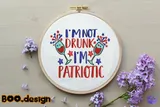 "I'm Not Drunk I'm Patriotic" 4 Temmuz - Makine Nakış Deseni (PES, DST, JEF, EXP, VP3, HUS) - detaylı önizleme 3