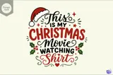 "My Christmas Movie Watching Shirt" Yılbaşı Tasarımı - El İşi ve Kesim Dosyası (SVG) - detaylı önizleme 2